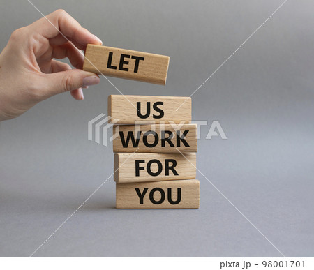 Let us work for you symbol. Wooden blocks with words Let us work for you. Beautiful grey background. Businessman hand. Business and Let us work for you concept. Copy space. Let us work for you symbol. Wooden blocks with words Let us work for you. Beautiful grey background. Businessman hand. Business and Let us work for you concept. Copy space. 98001701