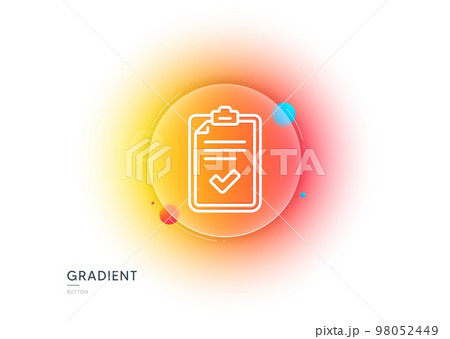 Checklist line icon. Gradient blur button with glassmorphism. Survey report sign. Business review symbol. Transparent glass design. Checklist line icon. Vector Checklist line icon. Gradient blur button with glassmorphism. Survey report sign. Business review symbol. Transparent glass design. Checklist line icon. Vector 98052449