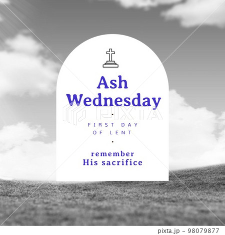 Cross, ash wednesday, first day of lent, remember his sacrifice text in arch over land against sky Cross, ash wednesday, first day of lent, remember his sacrifice text in arch over land against sky 98079877