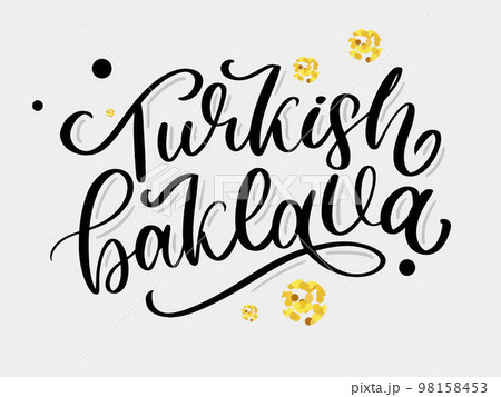 Oriental sweets quote. Baklava desserts hand drawn lettering. Traditional turkish pastries vector design. Arabic national cuisine cookies. Sugar doodle style typography. Black and white 98158453