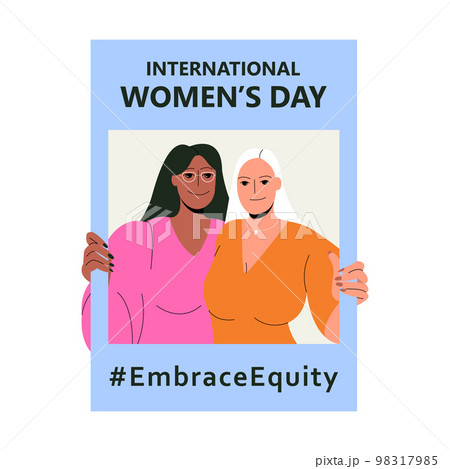 International Womens Day. IWD. 8 march. Campaign 2023 theme Hashtag EmraceEquity. Embrace Equity. Two women standing together, holding a banner with text on it. Eps 10 98317985
