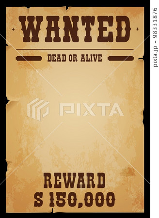 Western wanted banner. Dead or alive vintage poster. Wild West gunslinger, America criminal search grunge vector background or law poster. Western outlaw wanted reward retro banner with torn sides 98331876