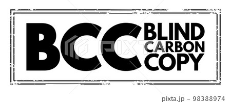 BCC Blind Carbon Copy - allows the sender of a message to conceal the person entered in the Bcc field from the other recipients, acronym text stamp 98388974