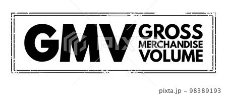 GMV Gross Merchandise Volume - total amount of sales a company makes over a specified period of time, acronym text concept stamp GMV Gross Merchandise Volume - total amount of sales a company makes over a specified period of time, acronym text concept stamp 98389193