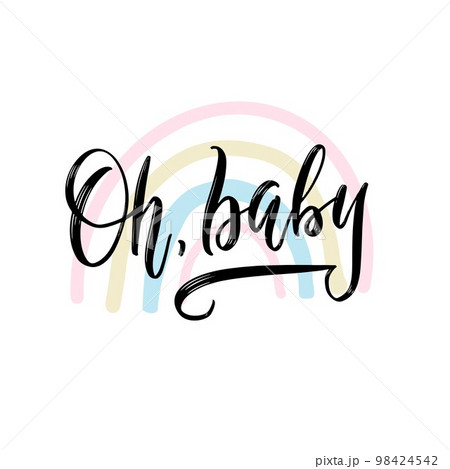Oh Baby card. Hand drawn lettering background. Ink illustration with rainbow. Modern brush calligraphy. Isolated on white background. 98424542