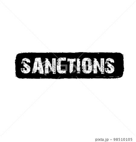 Sanctions black label and badge, button, stamp isolated on white background. Black sanctions icon with grunge font Sanctions black label and badge, button, stamp isolated on white background. Black sanctions icon with grunge font 98510105