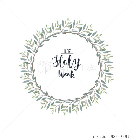 Laurel wreath with text happy Holy Week. Palm Sunday illustration Laurel wreath with text happy Holy Week. Palm Sunday illustration 98512497