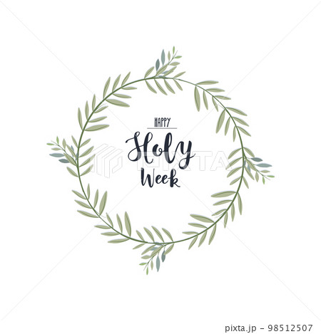 Laurel wreath with text happy Holy Week. Palm Sunday illustration Laurel wreath with text happy Holy Week. Palm Sunday illustration 98512507