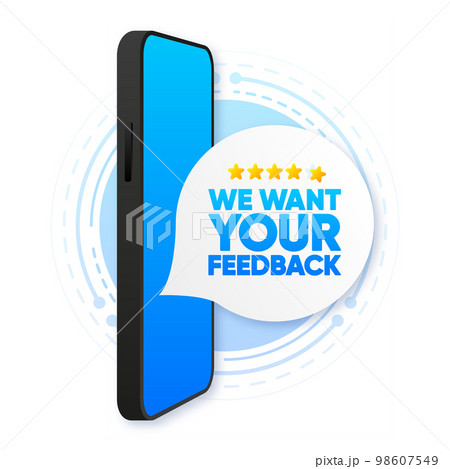 We Want Your Feedback. Customer Feedback Survey Service concept. Advertising banner in mobile. Advertising, Marketing Speech or Customer Support. Vector illustration. 98607549