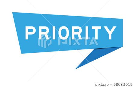 Blue color speech banner with word priority on white background Blue color speech banner with word priority on white background 98633019