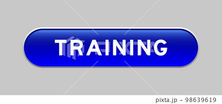Blue color capsule shape button with word training on gray background 98639619