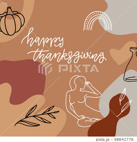 Happy Thanksgiving. Hand drawn pumpkin, female silhouette, glass vaze and plants. Abstract shape background. Vector flat hand drawn illustration with linear lettering greeting text 98642776