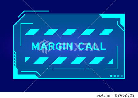 Futuristic hud banner that have word margin call on user interface screen on blue background 98663608