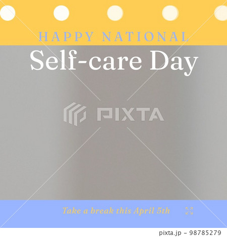 Composition of national self-care day text and copy space over pattern and grey background Composition of national self-care day text and copy space over pattern and grey background 98785279