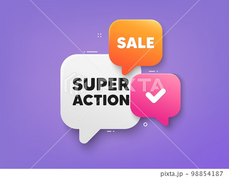 Super action tag. 3d bubble chat banner. Discount offer coupon. Special offer price sign. Advertising discounts symbol. Super action adhesive tag. Promo banner. Vector 98854187