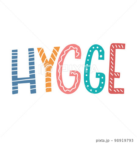 Hygge lettering. Color words with ornament in Scandinavian style. Text for decoration, poster, card and banner. Cartoon cute flat vector illustration 98919793