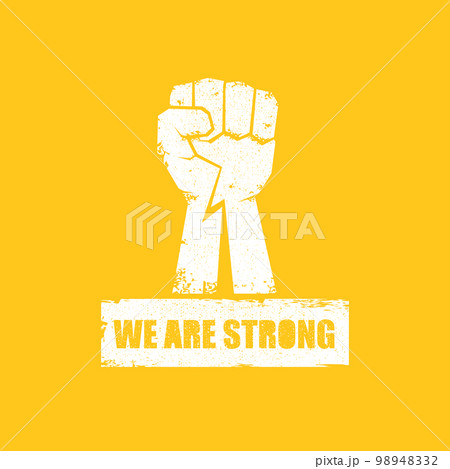 We are strong concept illustration with a white silhouette raised fist in the air isolated on orange background. Motivational protest slogan with fist 98948332