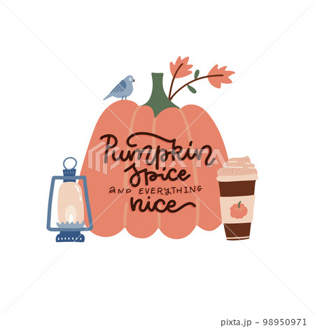 Hand drawn poster with lettering quote - Pumpkin spice and everything nice. Written text with flat vector autumn illustration of pumpkin. coffee paper cup and old lantern. 98950971