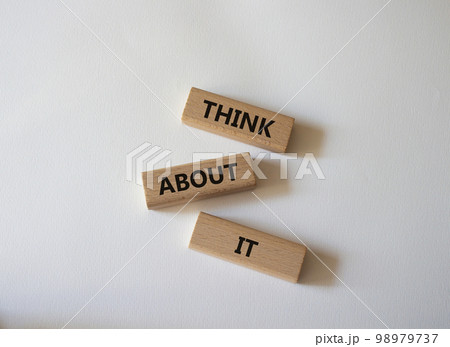 Think about it symbol. Wooden blocks with words Think about it. Beautiful white background. Business and Think about it concept. Copy space. 98979737