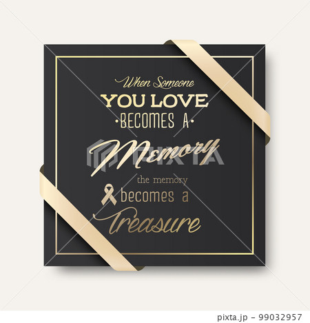 Vector Vertical Square Funeral Card. When Someone You Love Becomes a Memory the Memory Becomes a Treasure. Quote Funeral Design Template for Card Invitation with Silk Ribbon 99032957