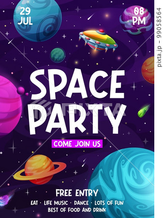 Space party flyer cartoon galaxy stars, planets and ufo. Vector invitation poster template to music show or festival with food and drinks. Fantasy alien adventure in universe amusement in night club Space party flyer cartoon galaxy stars, planets and ufo. Vector invitation poster template to music show or festival with food and drinks. Fantasy alien adventure in universe amusement in night club 99058564