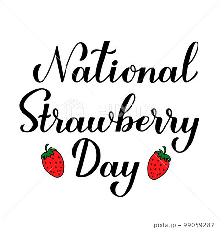 National Strawberry Day calligraphy hand lettering. Annual event on February 27. Vector template for typography poster, banner, sticker, etc National Strawberry Day calligraphy hand lettering. Annual event on February 27. Vector template for typography poster, banner, sticker, etc 99059287