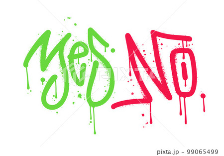 Urban Graffiti tag inscription YES and NO on a white background. Vector hand drawn textured street art. 99065499