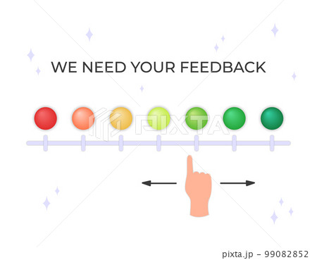 Feedback bar design. Vector illustration. Text we need your feedback. Slider for evaluating experience or quality from business, product or service. Customer rating, survey, opinion and review Feedback bar design. Vector illustration. Text we need your feedback. Slider for evaluating experience or quality from business, product or service. Customer rating, survey, opinion and review 99082852
