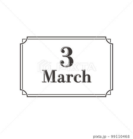 3月の見出しとシンプルなクラシックフレームのデザイン 3月の見出しとシンプルなクラシックフレームのデザイン 99110468