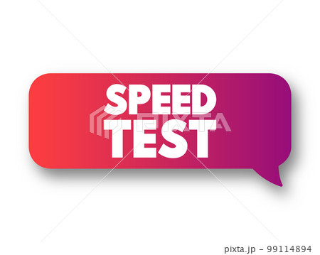 Speed Test text message bubble, concept background Speed Test text message bubble, concept background 99114894