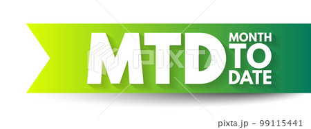 MTD Month To Date - period starting at the beginning of the current calendar month and ending at the current date, acronym text concept background 99115441