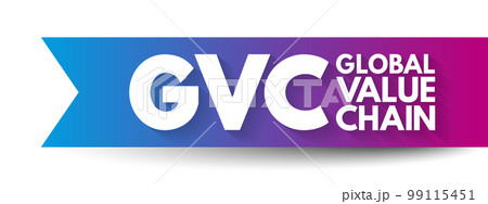 GVC Global Value Chain - full range of...のイラスト素材 [99115451] - PIXTA