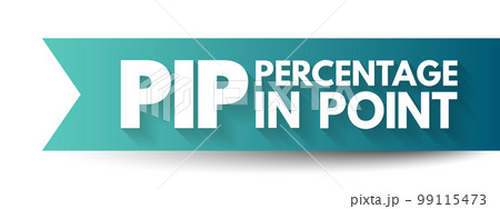 PIP Percentage In Point - a unit of change in an exchange rate of a currency pair, acronym text concept background 99115473
