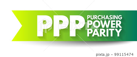 PPP Purchasing Power Parity - measurement of prices in different countries that uses the prices of specific goods, acronym text concept background 99115474