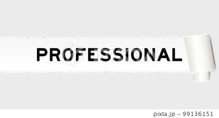 Ripped gray paper background that have word professional under torn part Ripped gray paper background that have word professional under torn part 99136151