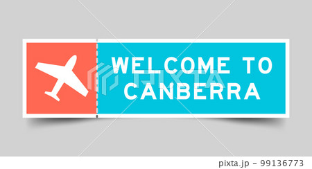 Orange and blue color ticket with plane icon and word welcome to canberra on gray background Orange and blue color ticket with plane icon and word welcome to canberra on gray background 99136773