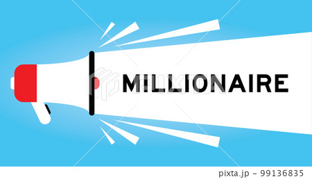 Color megaphone icon with word millionaire in white banner on blue background Color megaphone icon with word millionaire in white banner on blue background 99136835