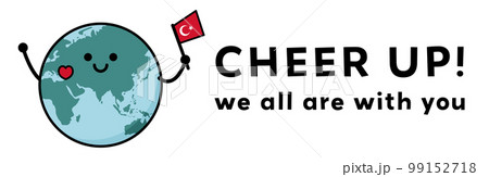 トルコ地震支援 CheerUp!の文字とトルコ国旗を持って応援する地球 トルコ地震支援 CheerUp!の文字とトルコ国旗を持って応援する地球 99152718