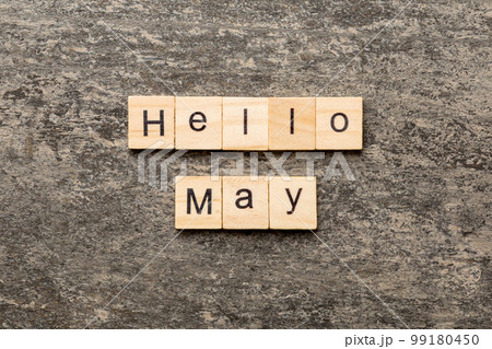 hello May word written on wood block. hello May text on table, concept 99180450