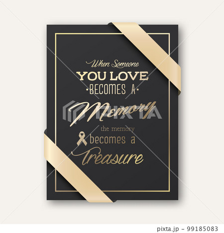 Vector Vertical A4 Funeral Card. When Someone You Love Becomes a Memory the Memory Becomes a Treasure. Quote Funeral Design Template for Card Invitation with Silk Ribbon Vector Vertical A4 Funeral Card. When Someone You Love Becomes a Memory the Memory Becomes a Treasure. Quote Funeral Design Template for Card Invitation with Silk Ribbon 99185083