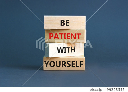 Patient with yourself symbol. Concept words Be patient with yourself on wooden blocks. Beautiful grey table grey background. Business patient with yourself concept. Copy space. Patient with yourself symbol. Concept words Be patient with yourself on wooden blocks. Beautiful grey table grey background. Business patient with yourself concept. Copy space. 99223555