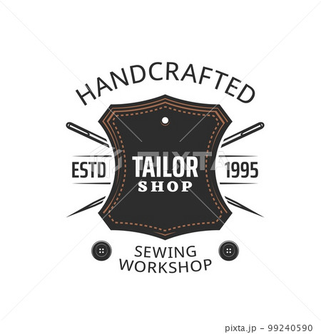Tailor shop icon, handcrafted sewing workshop or atelier dressmaker vector symbol. Tailoring service and seamstress or clothing repair workshop sign with leather label, needles and buttons 99240590