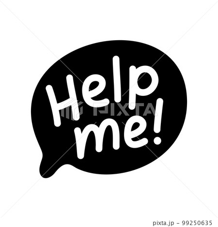 HELP ME speech bubble. Help me text with exclamation mark. Vector illustration 99250635