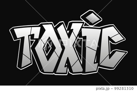 Premium Vector  The inscription toxic in the style of graffiti