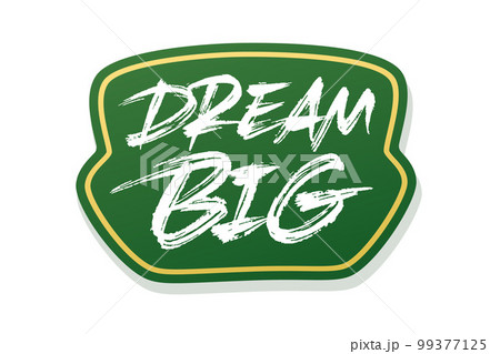 Dream Big vector lettering Dream Big vector lettering 99377125