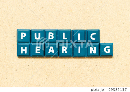 Tile alphabet letter in word public hearing on wood background Tile alphabet letter in word public hearing on wood background 99385157