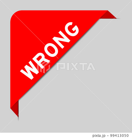 Red color of corner label banner with word wrong on gray background 99413050