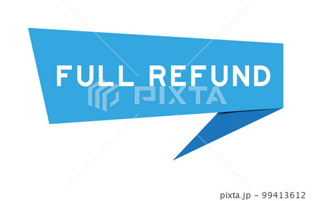 Blue color speech banner with word full refund on white background 99413612