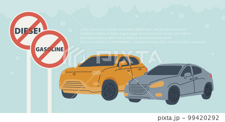 Ban on petrol and diesel cars in Europe until 2035. Two different cars with prohibitory road signs petrol and diesel. Vector flat illustration. Ban on petrol and diesel cars in Europe until 2035. Two different cars with prohibitory road signs petrol and diesel. Vector flat illustration. 99420292