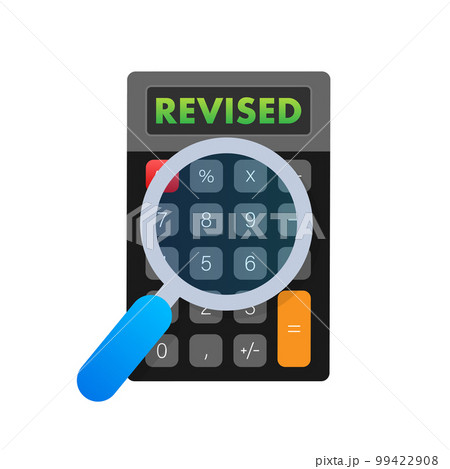 Calculator with text Revised. Magnifying glass. Vector stock illustration. 99422908